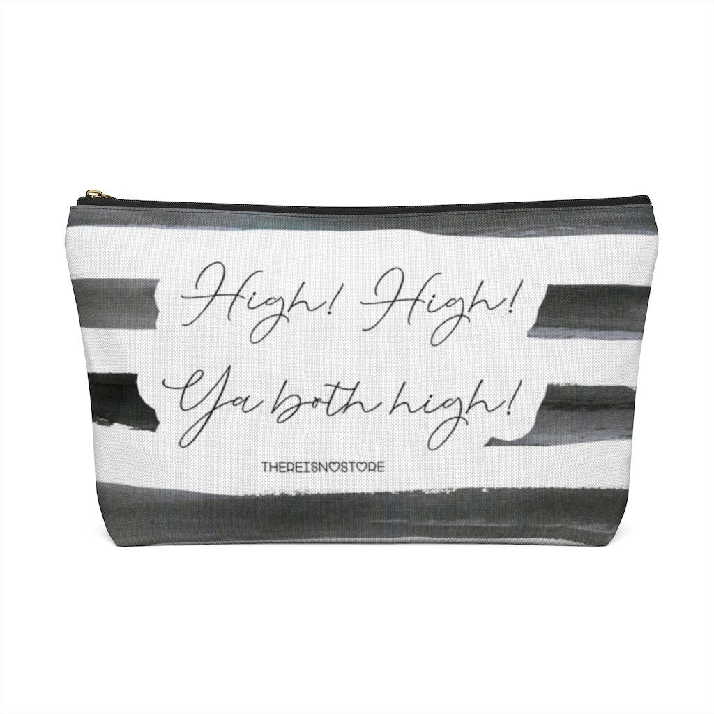 High! High! Ya Both High! Pouch