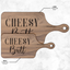 Larissa Cheesy Butt Cuttingboard