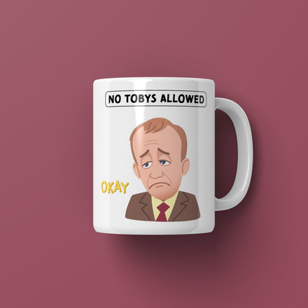 No Tobys Allowed / Don't be a Toby / The Office Mug