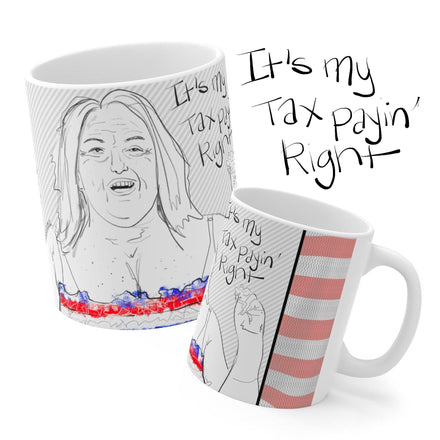 Tax Payin' Right! Mug