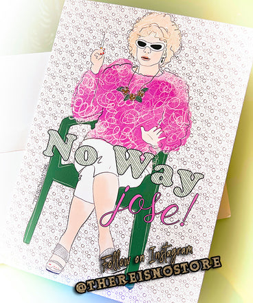 Kath and Kim Show  Greeting Card - No Way Jose